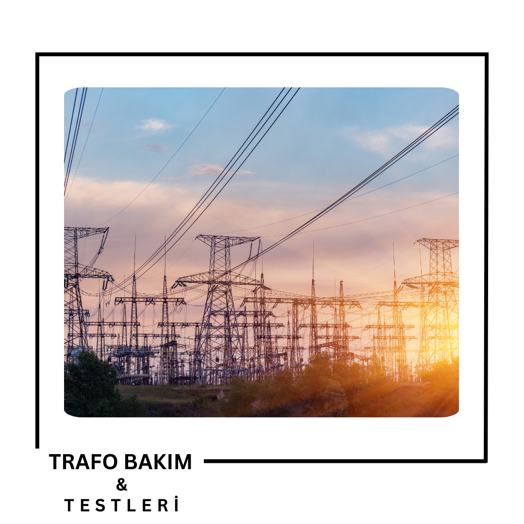 Trafo Bakım ve Testleri